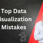 Top Data Visualization Mistakes